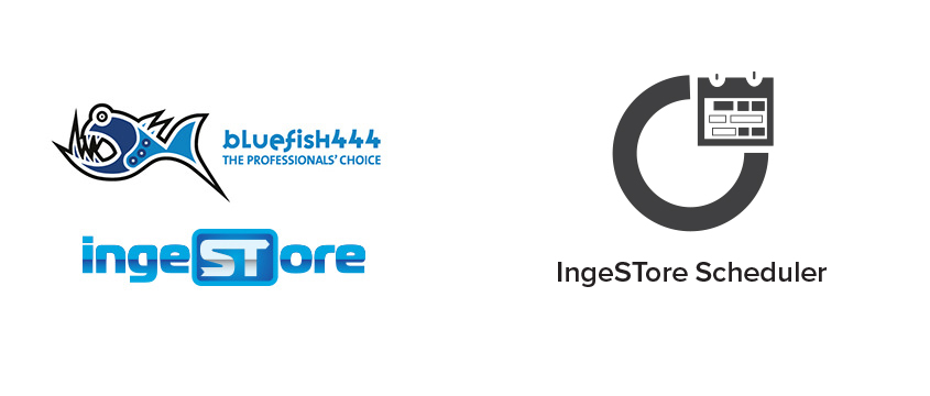 Bluefish444 IngeSTore Scheduler